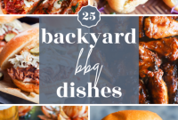 Backyard Bites: 25 Delectable Dishes for Summer Grilling