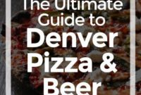 Denver’s Best Pizza and Beer Uncovered