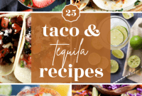 25 Festive Tequila and Taco Recipes for an Unforgettable Party