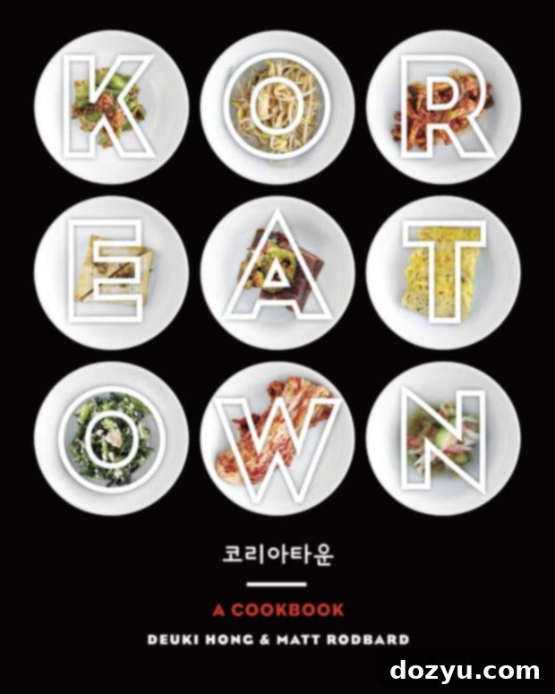 Koreatown: A Cookbook by Deuki Hong and Matt Rodbard, a guide to Korean-American food.